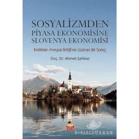 DEVLET SOSYALIZMINDEN PIYASA EKONOMISINE GEÇİŞ - GÜNGÖR TURAN