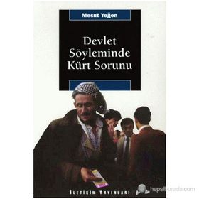 DEVLET SÖYLEMİNDE KÜRT SORUNU - MESUT YEĞEN