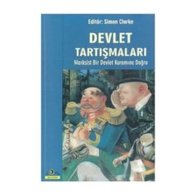 DEVLET TARTIŞMALARI MARKSIST BIR DEVLET KURAMINA DOĞRU - SIMON CLARKE