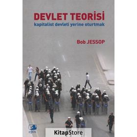 DEVLET TEORISI KAPITALIST DEVLETI YERINE OTURTMAK - BOB JESSOP