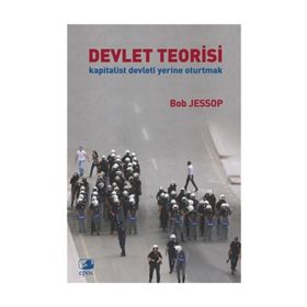 DEVLET TEORISI KAPITALIST DEVLETI YERINE OTURTMAK - BOB JESSOP