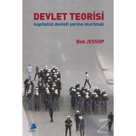 DEVLET TEORISI KAPITALIST DEVLETI YERINE OTURTMAK - BOB JESSOP