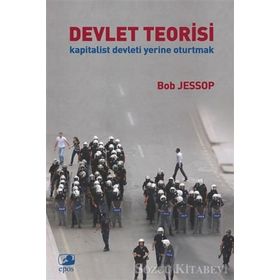 DEVLET TEORISI KAPITALIST DEVLETI YERINE OTURTMAK - BOB JESSOP
