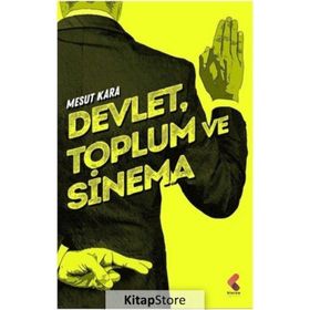 Devlet, Toplum ve Sinema - Mesut Kara