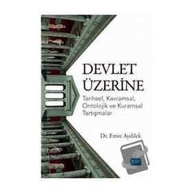 Devlet Üzerine Tarihsel Kavramsal Ontolojik ve Kuramsal Tartışmalar - Emre Aydilek