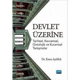 Devlet Üzerine Tarihsel Kavramsal Ontolojik ve Kuramsal Tartışmalar - Emre Aydilek