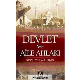 Devlet ve Aile Ahlakı - Kınalızade Ali Efendi