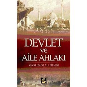 Devlet ve Aile Ahlakı - Kınalızade Ali Efendi