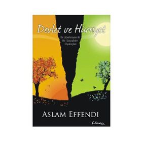 DEVLET VE HÜRRİYET BIR LIBERTERYEN ILE BIR SOSYALISTIN DİYALOGLARI - ASLAM EFFENDI