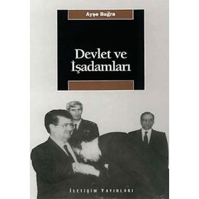 DEVLET VE İŞADAMLARI - AYŞE BUĞRA