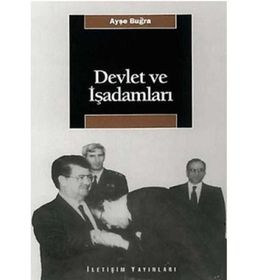 DEVLET VE İŞADAMLARI - AYŞE BUĞRA