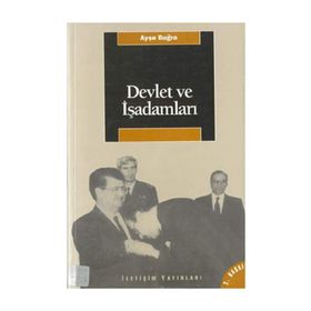 DEVLET VE İŞADAMLARI - AYŞE BUĞRA