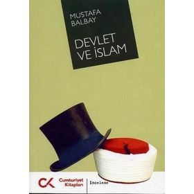 DEVLET VE İSLAM - MUSTAFA BALBAY
