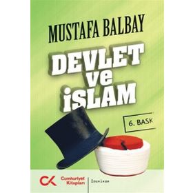 DEVLET VE İSLAM - MUSTAFA BALBAY