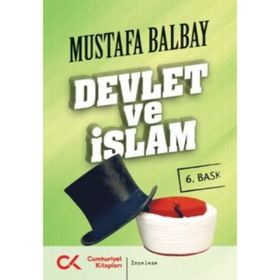 DEVLET VE İSLAM - MUSTAFA BALBAY