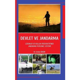 Devlet ve Jandarma-Güvenlik ve Kolluk Perspektifinde Jandarma Personel Sistemi - Erdem Özgür