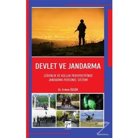 Devlet ve Jandarma-Güvenlik ve Kolluk Perspektifinde Jandarma Personel Sistemi - Erdem Özgür