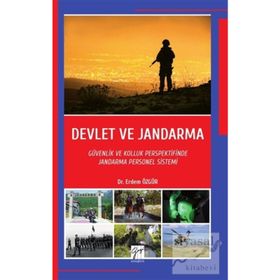 Devlet ve Jandarma-Güvenlik ve Kolluk Perspektifinde Jandarma Personel Sistemi - Erdem Özgür