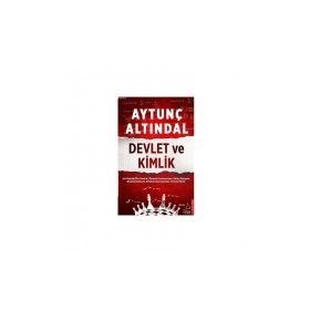 DEVLET VE KIMLIK - AYTUNÇ ALTINDAL