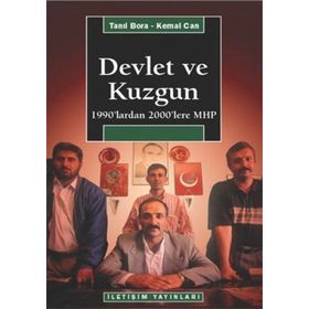 DEVLET VE KUZGUN 1990'LARDAN 2000'LERE MHP - TANIL BORA; KEMAL CAN