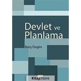 DEVLET VE PLANLAMA - BARIŞ ÖVGÜN