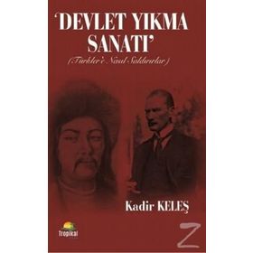 Devlet Yıkma Sanatı - Kadir Keleş