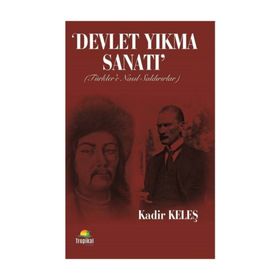Devlet Yıkma Sanatı - Türkler'e Nasıl Saldırırlar - Kadir Keleş