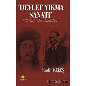 Devlet Yıkma Sanatı - Türkler'e Nasıl Saldırırlar - Kadir Keleş