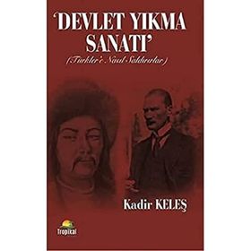 Devlet Yıkma Sanatı - Türkler'e Nasıl Saldırırlar - Kadir Keleş