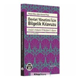 Devlet Yönetimi için Bilgelik Kılavuzu - Hasan Beyzade Ahmed Paşa