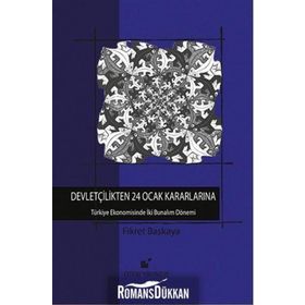 Devletçilikten 24 Ocak Kararlarına - Fikret Başkaya