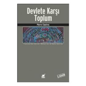 DEVLETE KARŞI TOPLUM - PIERRE CLASTRES