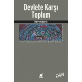 DEVLETE KARŞI TOPLUM - PIERRE CLASTRES