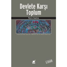 DEVLETE KARŞI TOPLUM - PIERRE CLASTRES