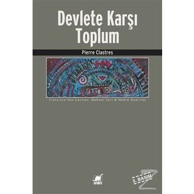 DEVLETE KARŞI TOPLUM - PIERRE CLASTRES
