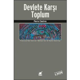 DEVLETE KARŞI TOPLUM - PIERRE CLASTRES