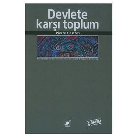 DEVLETE KARŞI TOPLUM - PIERRE CLASTRES