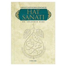 DEVLETI ALIYYE'DEN GÜNÜMÜZE HAT SANATI - SÜLEYMAN BERK