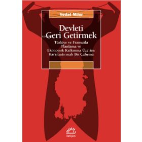 Devleti Geri Getirmek Türkiye ve Fransa'da Planlama ve Ekonomik Kalkınma Üzerine Karşılaştırmalı Bir Çalışma