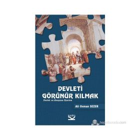 DEVLETI GÖRÜNÜR KILMAK DEVLET VE ANAYASA ÜZERINE - ALI OSMAN SEZER