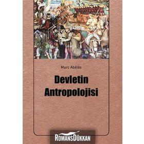 Devletin Antropolojisi - Marc Abeles