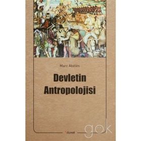 Devletin Antropolojisi - Marc Abeles