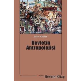 Devletin Antropolojisi - Marc Abeles