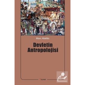 Devletin Antropolojisi - Marc Abeles