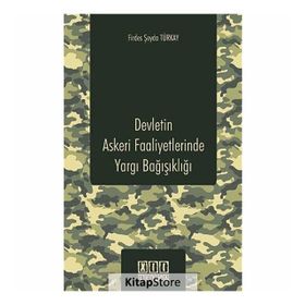 DEVLETIN ASKERI FAALIYETLERINDE YARGI BAĞIŞIKLIĞI - FIRDES ŞEYDA TÜRKAY