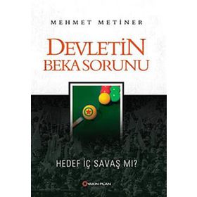 DEVLETIN BEKA SORUNU HEDEF İÇ SAVAŞ MI? - MEHMET METINER