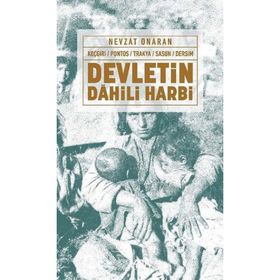 Devletin Dahili Harbi: Koçgiri - Pontos - Trakya - Sasun - Dersim Nevzat Onaran