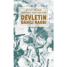 Devletin Dahili Harbi: Koçgiri - Pontos - Trakya - Sasun - Dersim Nevzat Onaran