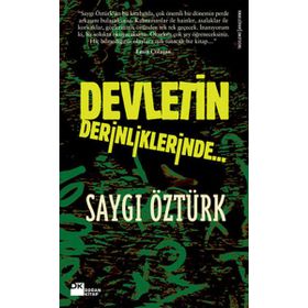 DEVLETIN DERINLIKLERINDE - SAYGI ÖZTÜRK