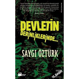 DEVLETIN DERINLIKLERINDE - SAYGI ÖZTÜRK